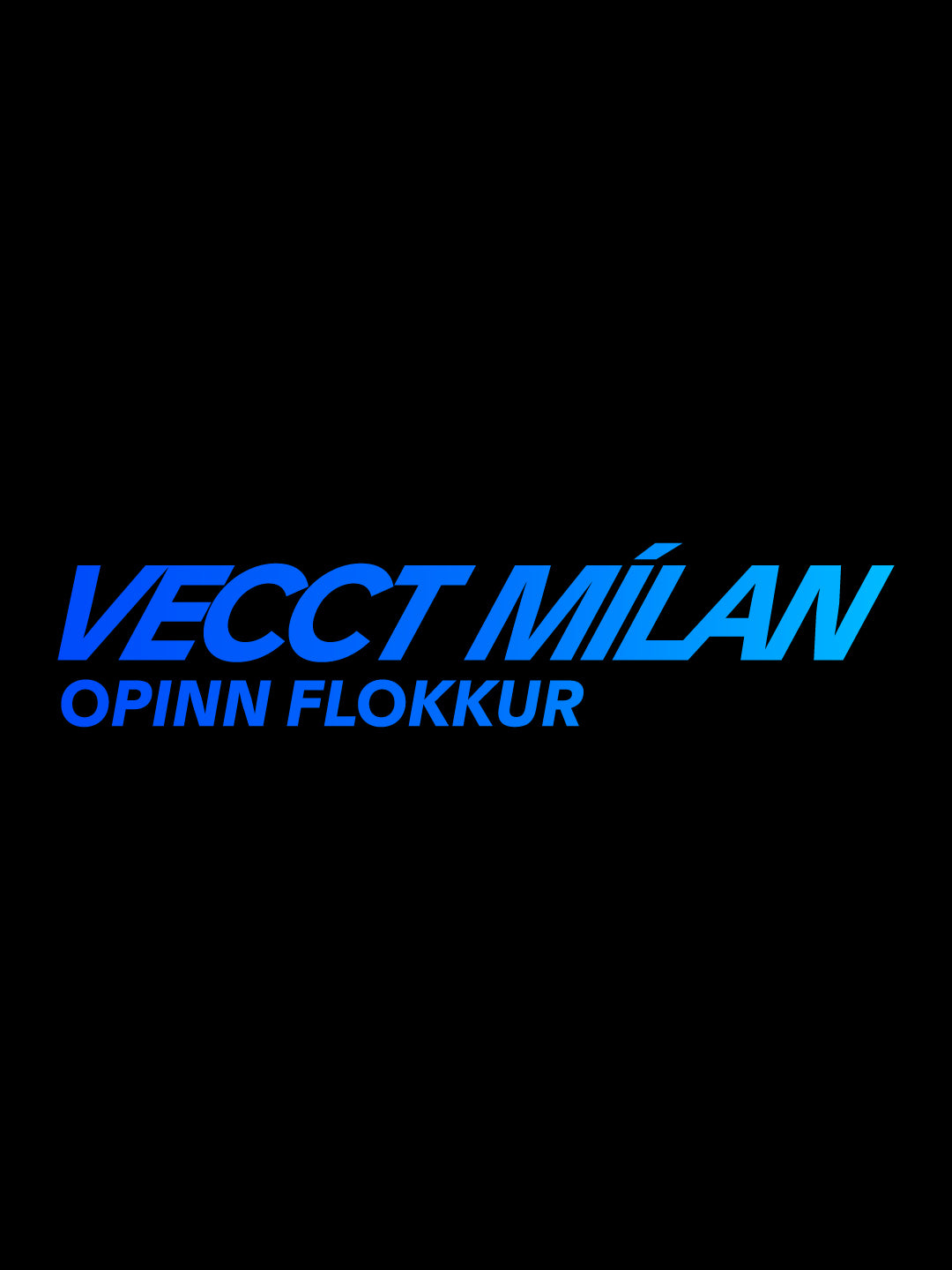 Vecct Mílan: miði í opinn flokk